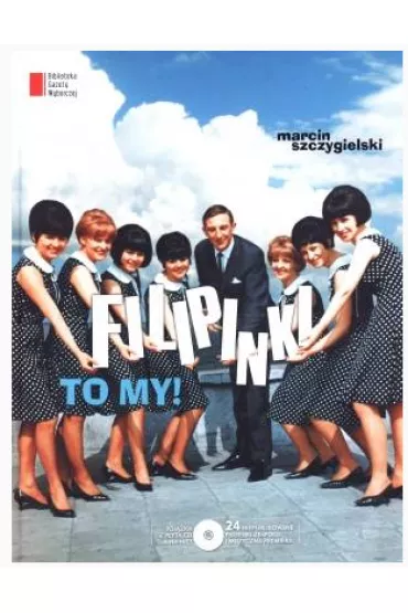 Filipinki, TO MY! + CD - Marcin Szczygielski