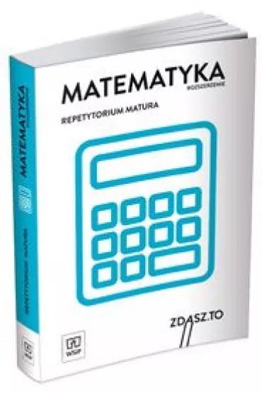 Matematyka. Zdasz to. Repetytorium. Matura. Rozszerzenie