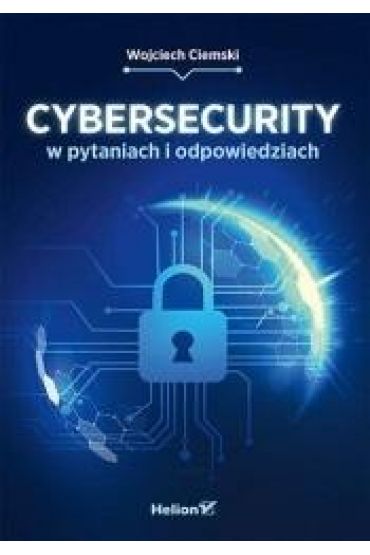 Cybersecurity w pytaniach i odpowiedziach