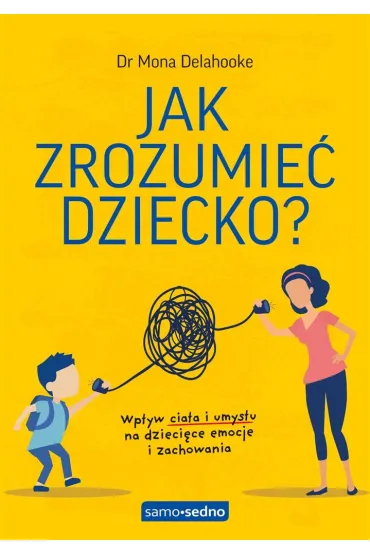 Jak zrozumie� dziecko - Mona  Dr Delahooke
