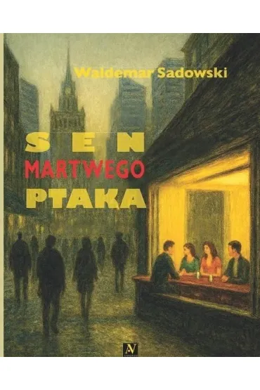 Sen martwego ptaka - Waldemar Sadowski