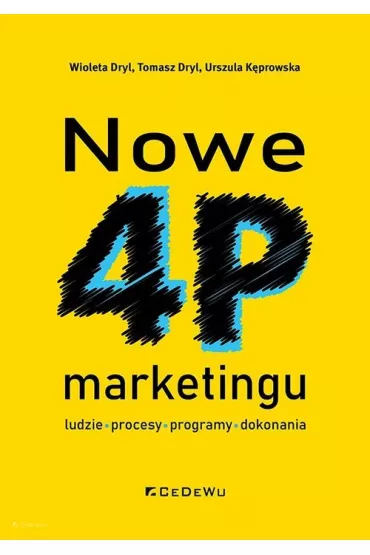 Nowe 4P marketingu. Ludzie, procesy, programy, dokonania - Dryl Wioleta, Tomasz  Dryl, Urszula  K�prowska