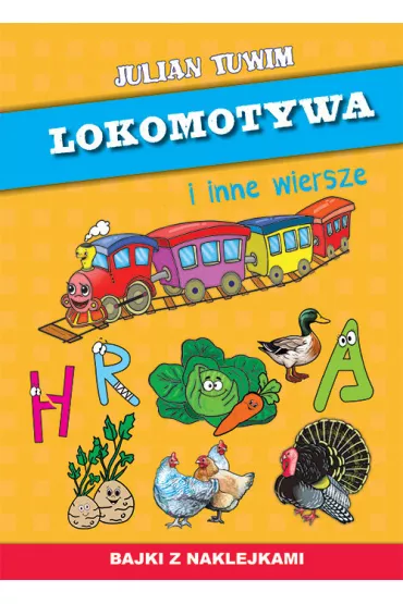 Lokomotywa i inne wiersze. Bajki z naklejkami - Julian Tuwim
