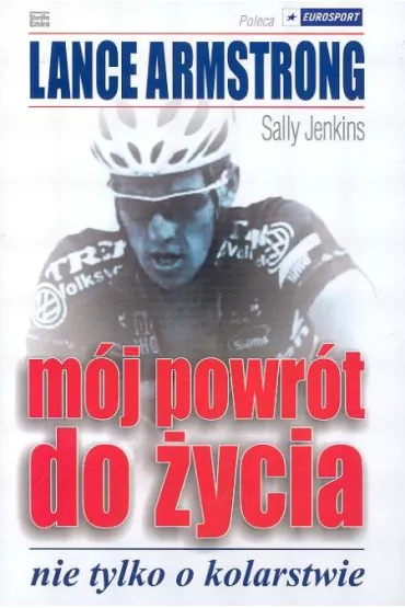 Lance Armstrong M�j powr�t do �ycia - Sally Jenkins