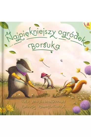 Najpikniejszy ogrdek Borsuka - Marsha Diane Arnold, Ramona Kaulitzki