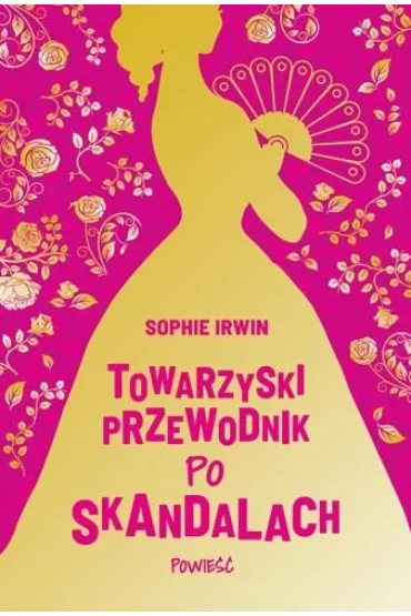 Towarzyski przewodnik po skandalach - Sophie Irwin