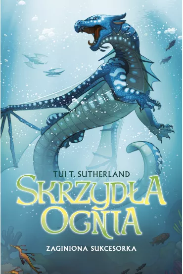 eBook Zaginiona sukcesorka. Skrzyd�a ognia. Tom 2 mobi epub - Tui T. Sutherland