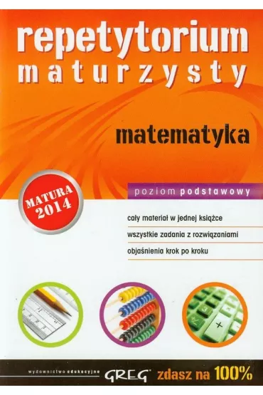 Matematyka. Repetytorium maturzysty. Zdasz na 100 % - Ewa Ga��ska, Robert Ca�ka