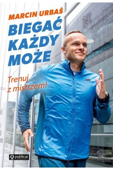 Biegać każdy może! Trenuj z mistrzem