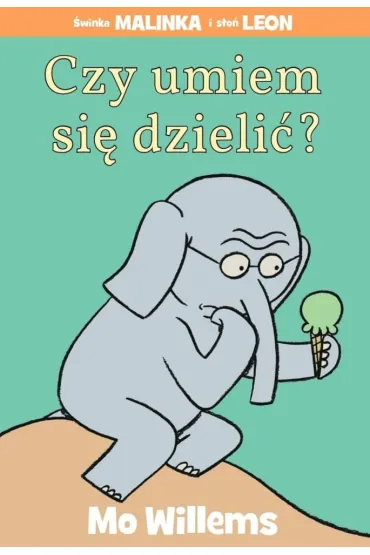 �winka Malinka i S�o� Leon. Czy umiem si� dzieli�? - Mo Willems