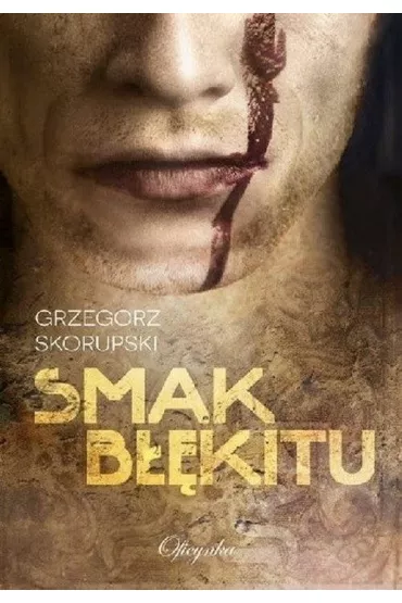 Smak b��kitu - Grzegorz Skorupski