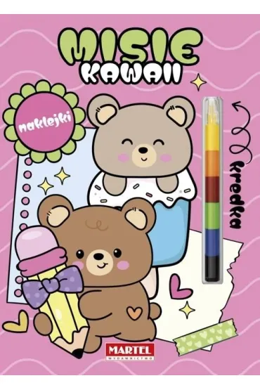 Kawaii misie z naklejkami. Modu�owa kredka - Katarzyna Salamon