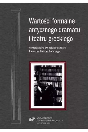 Warto�ci formalne antycznego dramatu i teatru greckiego - Red Gra�yna  Golik-Szarawarska