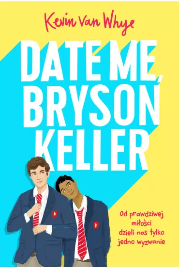 Date me, Bryson Keller - Kevin van Whye