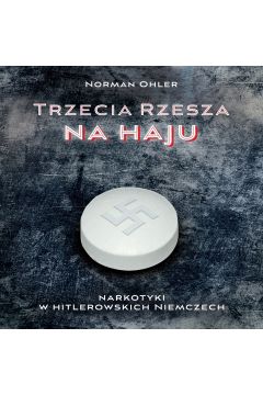 Audiobook Trzecia rzesza na haju. Narkotyki w hitlerowskich Niemczech mp3