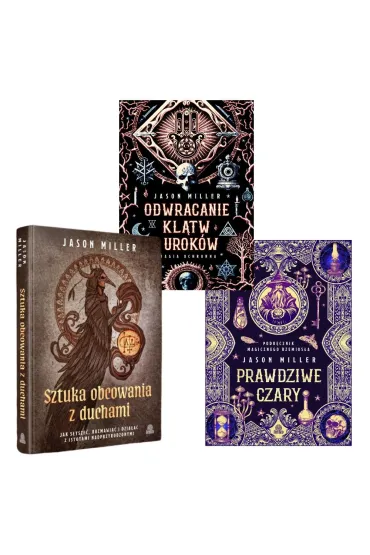 Pakiet: Prawdziwe czary, Odwracanie kl�tw i urok�w, Sztuka obcowania z duchami - Jason Miller