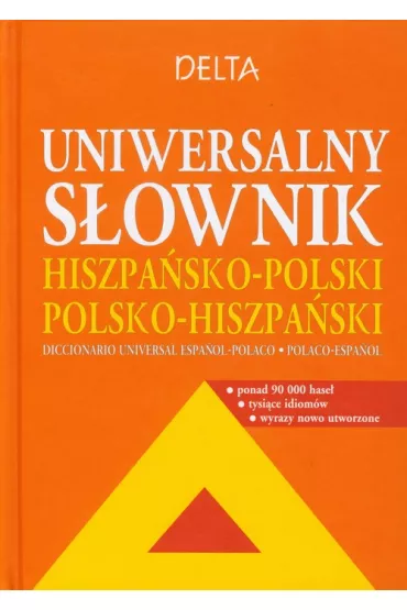 S�ownik hiszpa�sko-polski-hiszpa�ski Uniwersalny DELTA - Janina Perlin, Maria Szkutnik