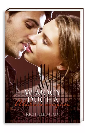 W mocy ducha. Akademia wampir�w. Tom 5 - Richelle Mead