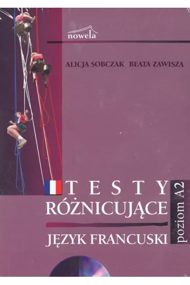 Francuski. Testy r�nicuj�ce poziom A2 CD NOWELA - Alicja Sobczak, Zawisza Beata