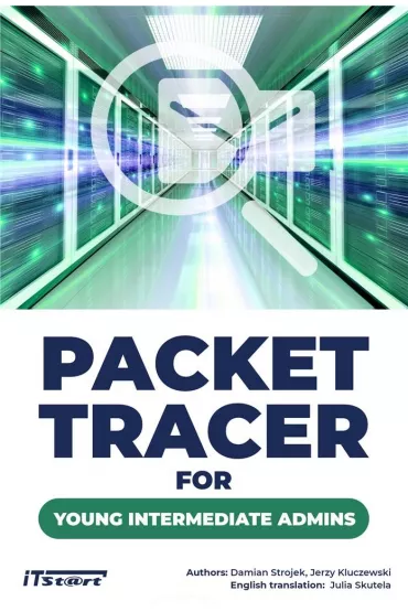 Packet Tracer For Young Intermediate Admins - Jerzy Kluczewski, Damian Strojek