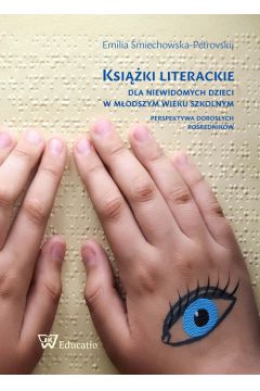 Ksiki literackie dla niewidomych dzieci w modszym wieku szkolnym