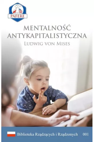 Mentalno�� antykapitalistyczna - Ludwig von Mises
