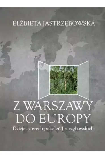 Z Warszawy do Europy - El�bieta Jastrz�bowska