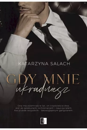 Gdy mnie ukradniesz. Tom 1 - Katarzyna Salach
