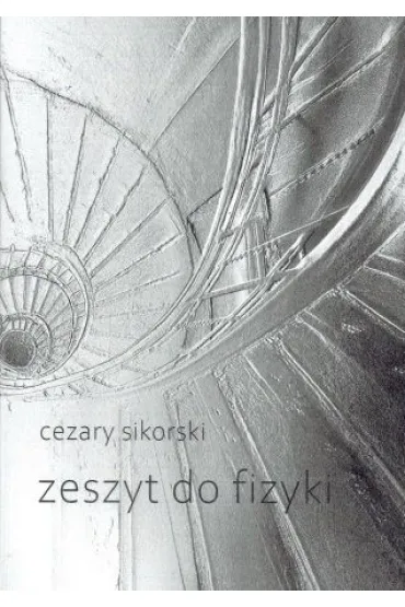 Zeszyt do fizyki - Cezary Sikorski