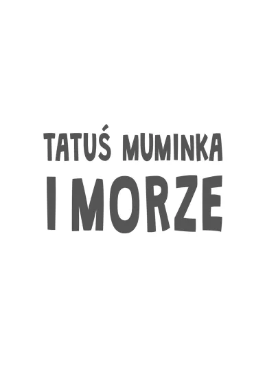 Tatu� Muminka i morze. Muminki. Tom 8 - Tove Jansson