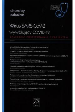 Wirus SARS-CoV-2, wywoujcy COVID-19. Zagadnienia postpowania z pacjentem. Choroby zakane. W gabinecie lekarza specjalisty