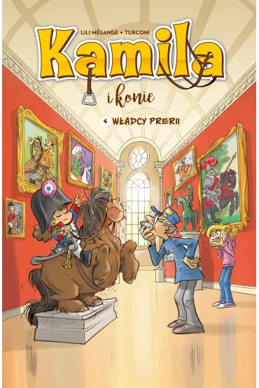 Kamila i konie. Wadcy prerii. tom 4 - Lili Mesange, Stefano Turconi