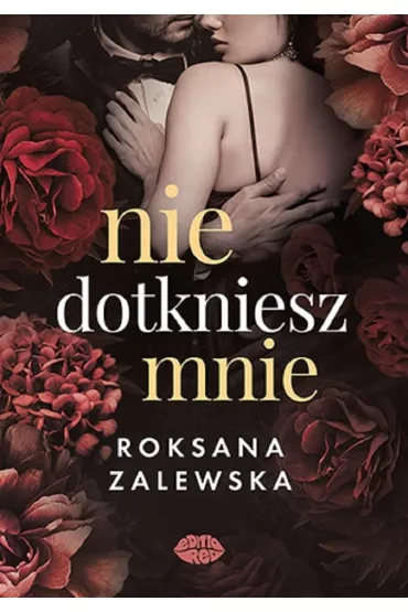 Nie dotkniesz mnie - Roksana  Zalewska