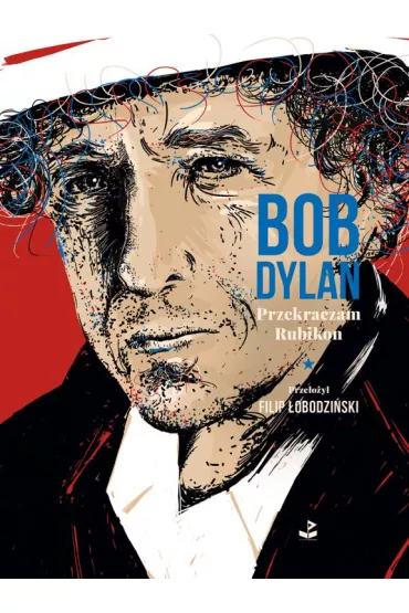 Przekraczam Rubikon - Bob Dylan