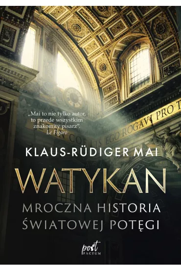 Watykan. Mroczna historia �wiatowej pot�gi - Mai Klaus Rudiger
