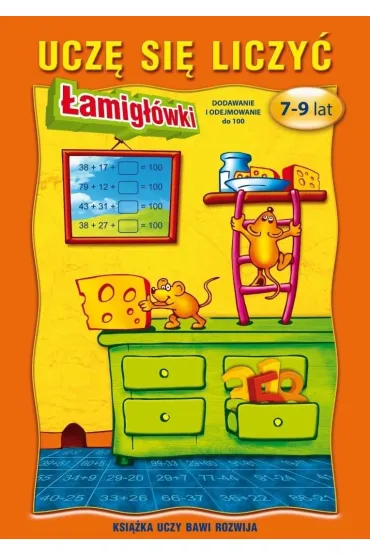 Dodawanie i odejmowanie do 100. �amig��wki. 7-9 lat. Ucz� si� liczy� - Beata Guzowska