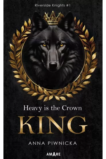Heavy is the Crown. KING - Anna  Piwnicka