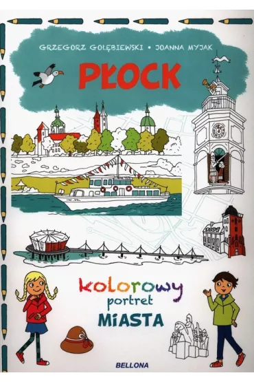 P�ock. Kolorowy portret miasta - Joanna Myjak, Grzegorz Go��biewski