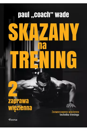 Skazany na trening 2 - Paul Wade