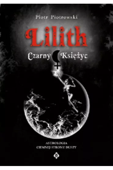 Lilith. Czarny Ksi�yc - Piotr Piotrowski