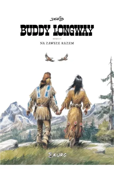 Buddy Longway 5 Na zawsze razem - Derib