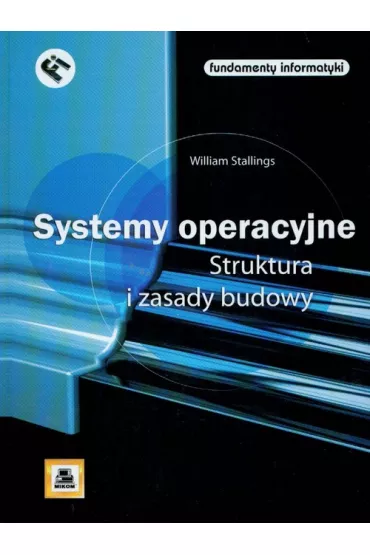 Systemy operacyjne Struktura i zasady budowy - William Stallings