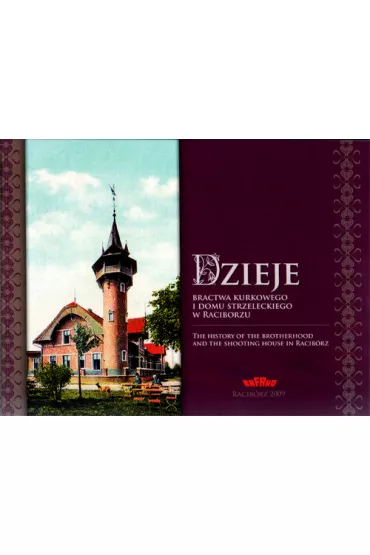 Dzieje bractwa kurkowego i domu strzeleckiego w.. - Grzegorz Wawoczny