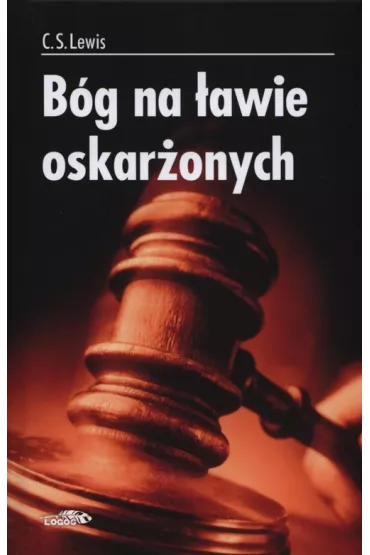 B�g na �awie oskar�onych - Clive Staples Lewis
