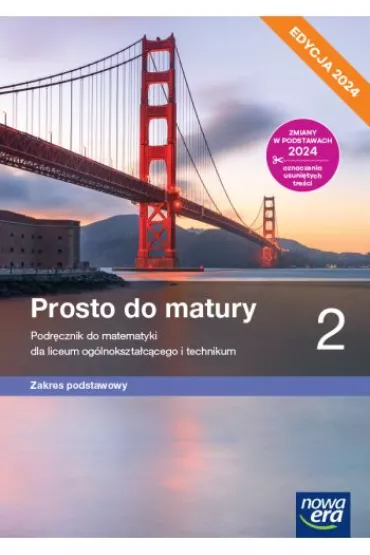 Prosto do matury 2. Podr�cznik do matematyki dla liceum og�lnokszta�c�cego i technikum. Zakres podstawowy. Edycja 2024 - Krzysztof Belka, Maciej Antek, Piotr Grabowski