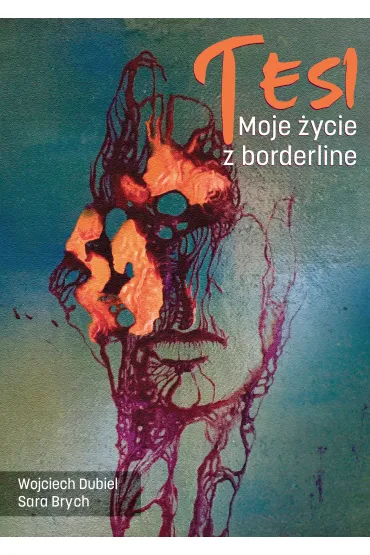 Tesi Moje �ycie z borderline - Sara  Brych, Wojciech  Dubiel