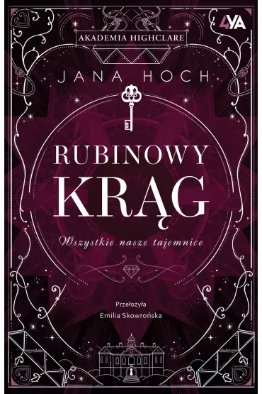 Rubinowy kr�g. Wszystkie nasze tajemnice - Jana Hoch