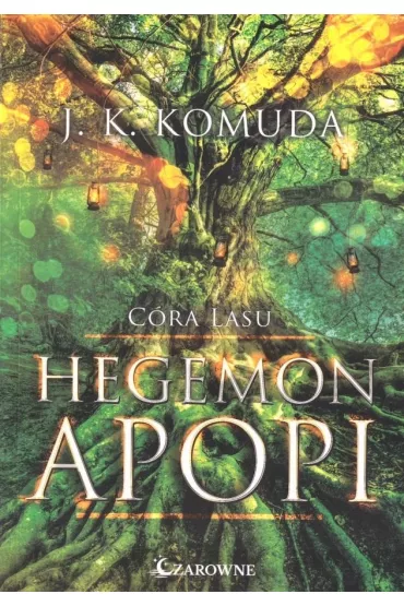 Hegemon apopi Tom 1 C�ra lasu - J. K. Komuda