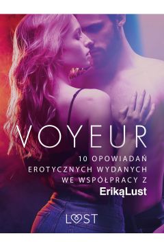 eBook Voyeur ? 10 opowiada erotycznych wydanych we wsppracy z Erik Lust mobi epub