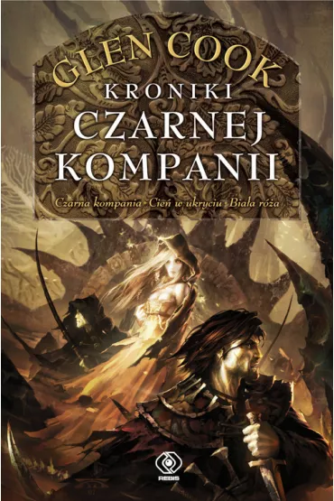 Kroniki Czarnej Kompanii. Tomy 1-3 - Glen Cook